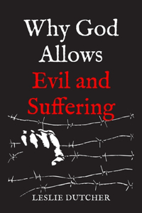 Why God Allows Evil and Suffering