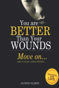 You are better than your wounds, move on