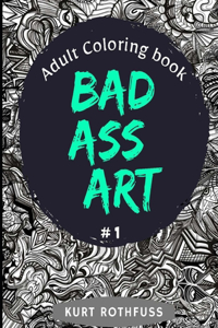 Bad Ass Art: Adult coloring book