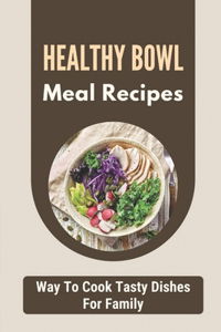 Healthy Bowl Meal Recipes