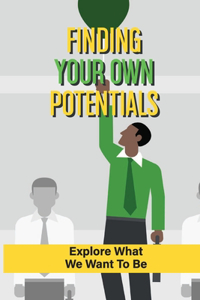Finding Your Own Potentials