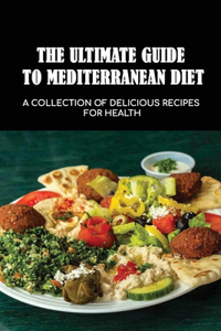 The Ultimate Guide To Mediterranean Diet