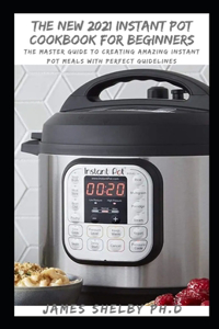 New 2021 Instant Pot Cookbook for Beginners