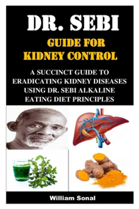 Dr. Sebi Guide for Kidney Control