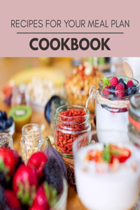Recipes For Your Meal Plan Cookbook