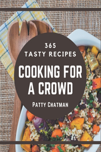 365 Tasty Cooking for a Crowd Recipes