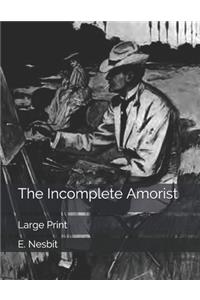 The Incomplete Amorist