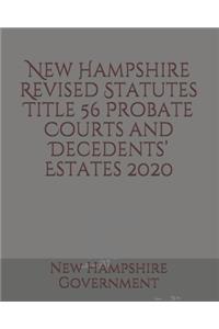 New Hampshire Revised Statutes Title 56 Probate Courts and Decedents' Estates