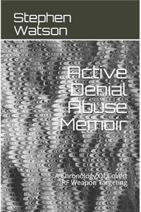 Active Denial Abuse Memoir