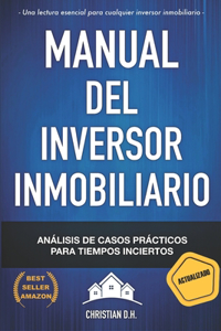 Manual del Inversor Inmobiliario: Casos prácticos para Tiempos inciertos