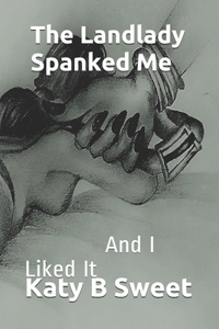 The Landlady Spanked Me