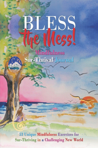 Bless the Mess Mindfulness Journal