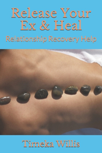 Release Your Ex & Heal