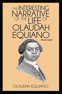 The Interesting Narrative of the Life of Olaudah Equiano Illustrated