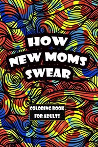 How New Moms Swear coloring book for adults