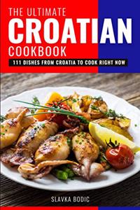 Ultimate Croatian Cookbook