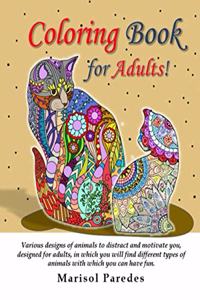 Coloring Book for Adults! Various designs of animals to distract and motivate you, designed for adults, in which you will find different types of animals with which you can have fun.