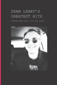 Sean Leary's Greatest Hits, Volume Nine