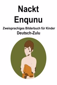 Deutsch-Zulu Nackt / Enqunu Zweisprachiges Bilderbuch für Kinder