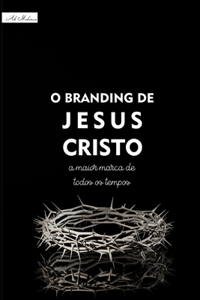 O Branding de Jesus Cristo