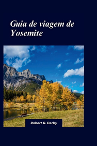 Yosemite Guia de viagem 2024