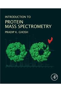 Introduction to Protein Mass Spectrometry