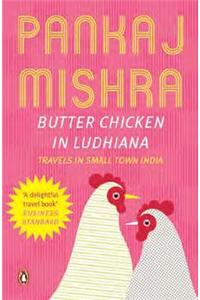 Butter Chicken in Ludhiana: Travels in Small Town India