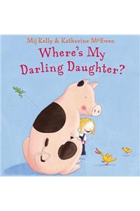 Where's My Darling Daughter?. by Mij Kelly