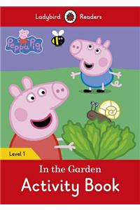 Peppa Pig: In the Garden Activity Book - Ladybird Readers Level 1