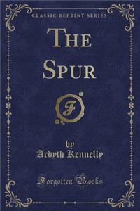 The Spur (Classic Reprint)