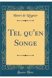 Tel Qu'en Songe (Classic Reprint)
