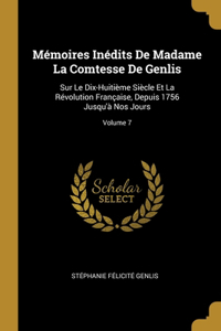 Mémoires Inédits De Madame La Comtesse De Genlis