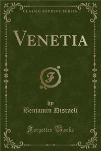 Venetia (Classic Reprint)