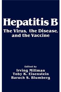 Hepatitis B: The Virus, the Disease and the Vaccine