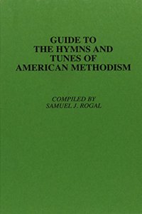Guide to the Hymns and Tunes of American Methodism.
