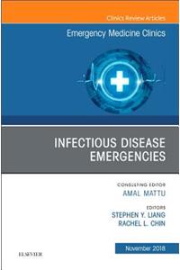 Infectious Disease Emergencies, an Issue of Emergency Medicine Clinics of North America