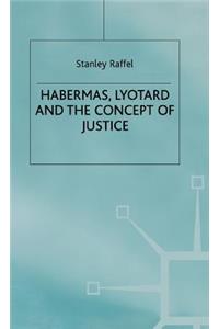 Habermas, Lyotard and the Concept of Justice