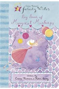 Felicity Wishes: Big Book of Magical Mishaps