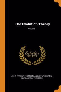 The Evolution Theory; Volume 1