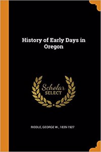 History of Early Days in Oregon