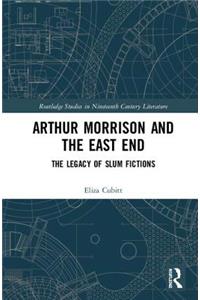 Arthur Morrison and the East End