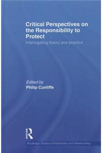 Critical Perspectives on the Responsibility to Protect