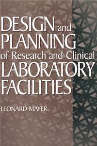 Design and Planning of Research and Clinical Laboratory Facilities