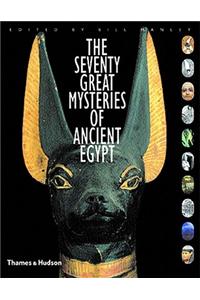 The Seventy Great Mysteries of Ancient Egypt