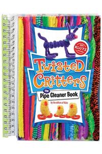 Twisted Critters: The Pipe Cleaner Book