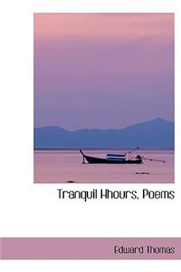 Tranquil Hhours, Poems