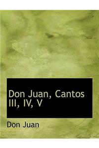 Don Juan, Cantos III, IV, V