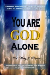 You are God Alone