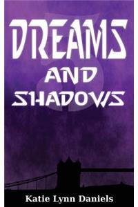 Dreams and Shadows