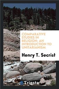 Comparative Studies in Religion: An Introduction to Unitarianism